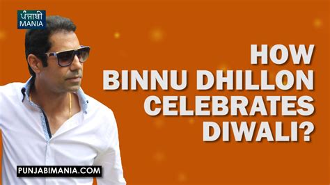 How Binnu Dhillon Celebrates Diwali Punjabi Mania Youtube