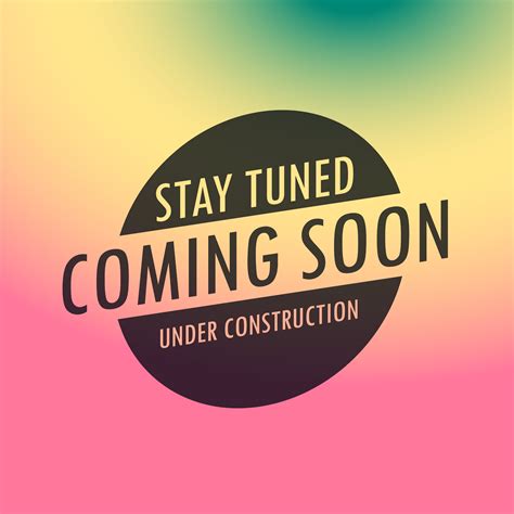 stay tuned coming soon label text on colorful background - Download ...