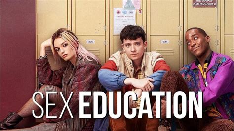 sex education saison 3 date de sortie casting intrigue