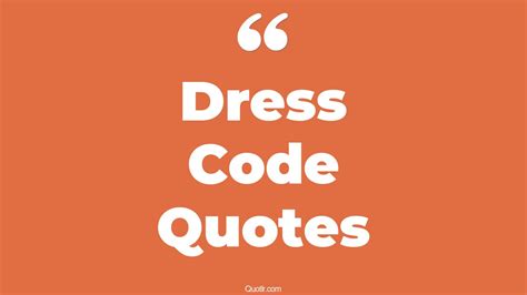 24 Fascinating Dress Code Quotes That Will Unlock Your True Potential