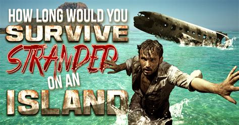 How Long Would You Survive Stranded On An Island Brainfall