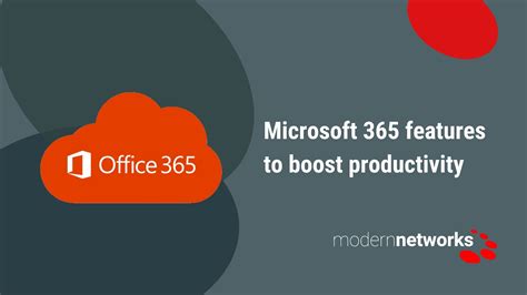 Microsoft 365 Features Boost Productivity Modern Networks