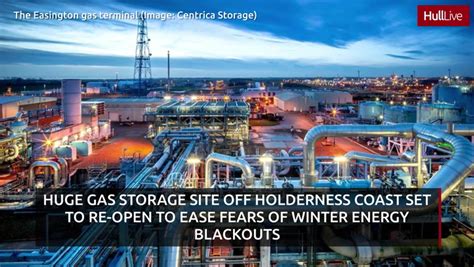 Huge Gas Storage Site Off Holderness Coast Set To Re Open To Ease Fears