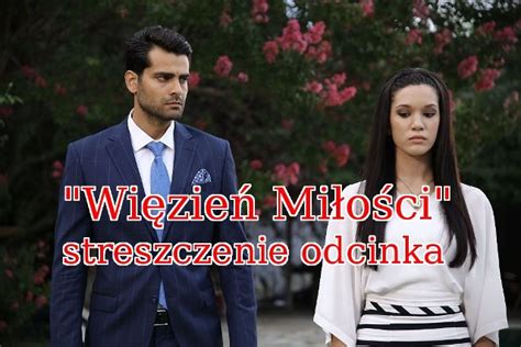 Liefde Blog Wiezien Milosci Odcinek 100 Lektor Polski
