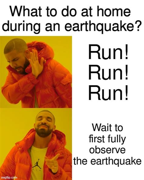 Earthquakes Are Amazing By The Way Rmemes