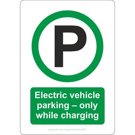 Electric Vehicle Parking Only While Charging Sign Jps Online