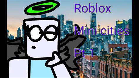 Roblox Mini Cities Part 1 Youtube