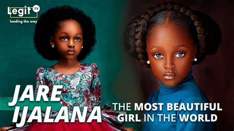 Jare Ijalana The Most Beautiful Girl In The World Is From Nigeria