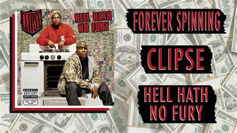 Forever Spinning Clipse Hell Hath No Fury Youtube