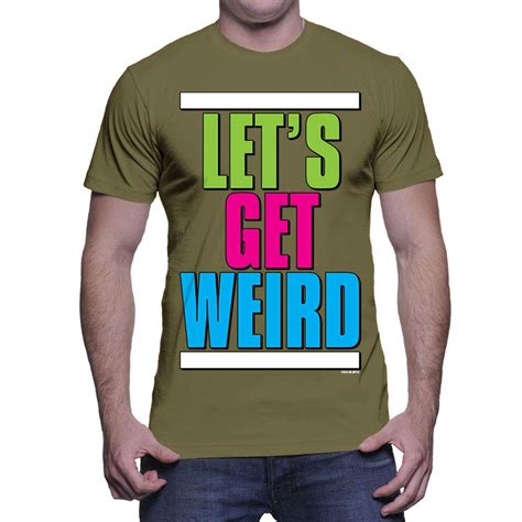 Let S Get Weird T Shirt Seknovelty