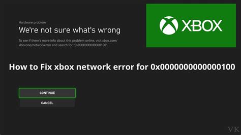 How To Fix Xbox Network Error For 0x0000000000000100 Youtube