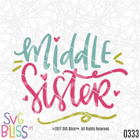 Middle Sister Svg Dxf Cut File For Cricut Or Silhouette Hand Etsy