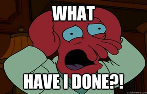 What Have I Done Overemotional Zoidberg Quickmeme