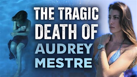 The Tragic Death Of Free Diver Audrey Mestre Youtube