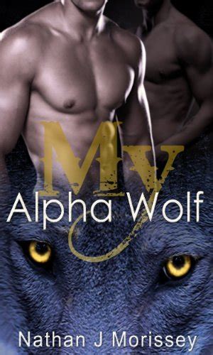 My Alpha Wolf Volume 3 Werewolf Shapeshifter Gay Erotic Romance