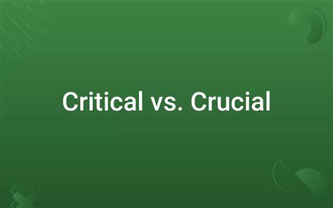 Critical Vs Crucial Know The Difference
