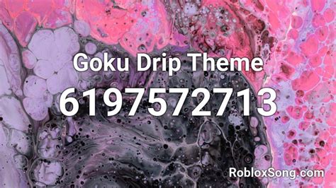 Goku Drip Theme Roblox Id Roblox Music Codes