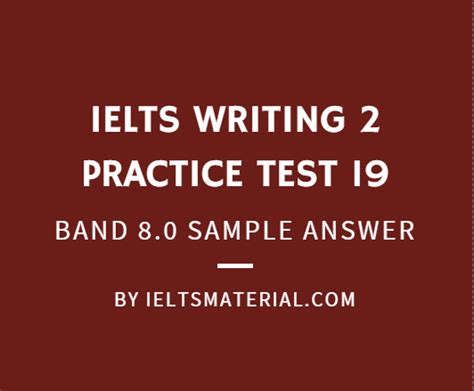 Ielts Writing 2 Practice Test 19 Band 80 Sample Answer