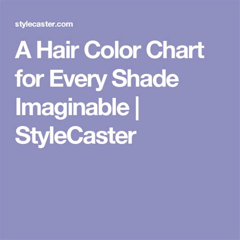 The Super Simple Hair Color Chart For Every Shade Imaginable Hair