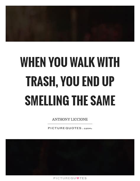 Iasip its always sunny im the trashman the trashman frank reynolds danny devito. Trash Quotes | Trash Sayings | Trash Picture Quotes