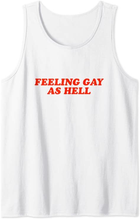 Feeling Gay As Hell Lgbtq Queer Pride Month 2021 Tank Top