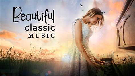 Beautiful Classic Music Soft Peaceful Romantic Piano Love Songs