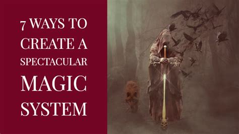 7 Ways To Create A Spectacular Magic System For Your Novel Writers Write