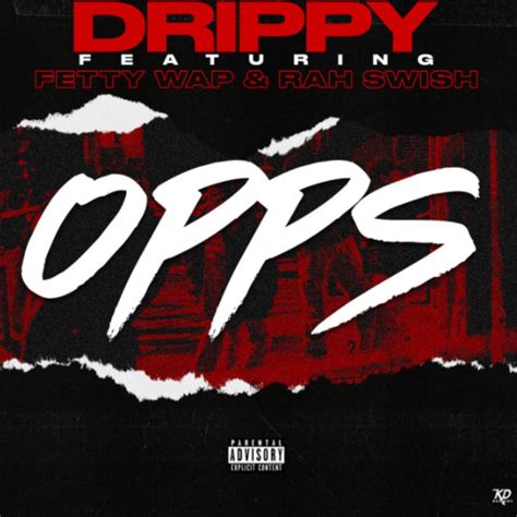 drippy ft fetty wap and rah swish opps mp3 download 360media music