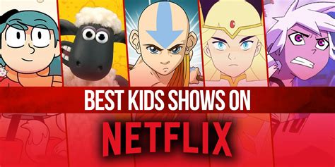 Best Kids Shows On Netflix Right Now February 2023