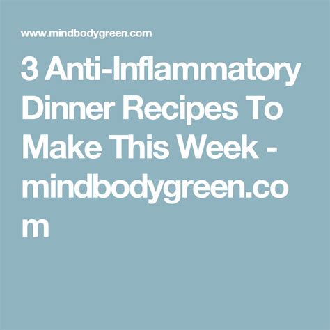 3 Anti Inflammatory Dinner Recipes To Make This Week Dinner Recipes
