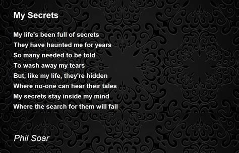 My Secrets My Secrets Poem By Phil Soar