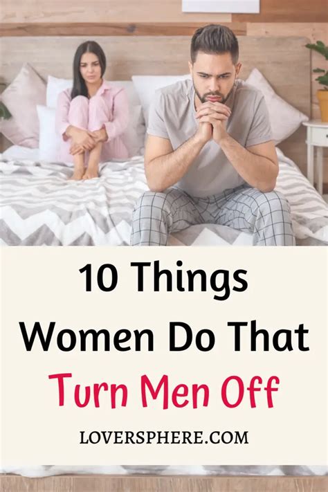 10 Things Women Do That Turn Men Off Lover Sphere