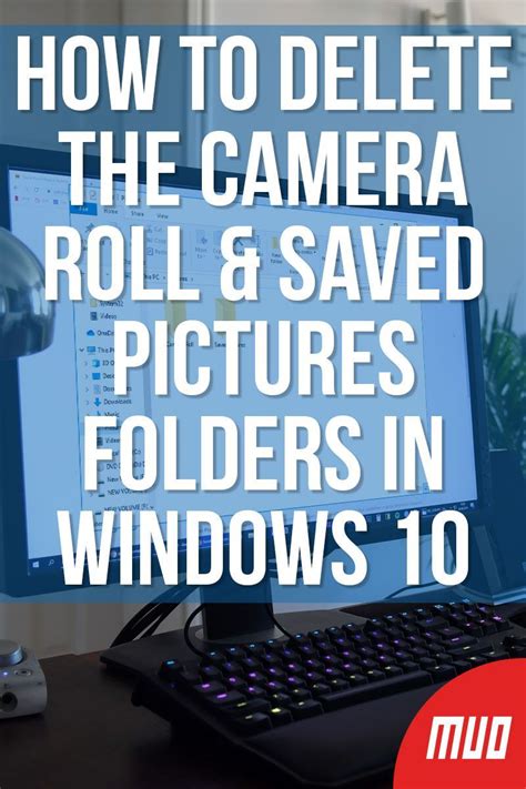 How To Delete The Camera Roll And Saved Pictures Folders In Windows 10