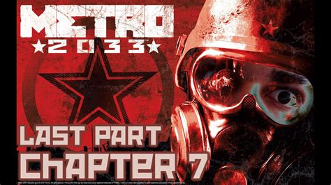 What An Ending Metro 2033 Walkthrough Chapter 7 Last Part Youtube
