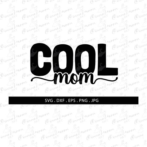 Cool Mom Svg Cool Mom T Shirt Cool Mom Cut File Cool Mom Svg Etsy