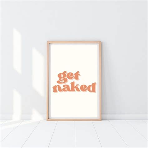 Get Naked Print Funny Print Bathroom Print Bedroom Wall Etsy Artofit