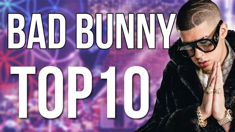 Top 10 Bad Bunny Songs Instagram Youtube