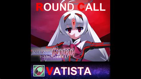 Under Night In Birth Exelate St Round Call Voice Vatista On Steam