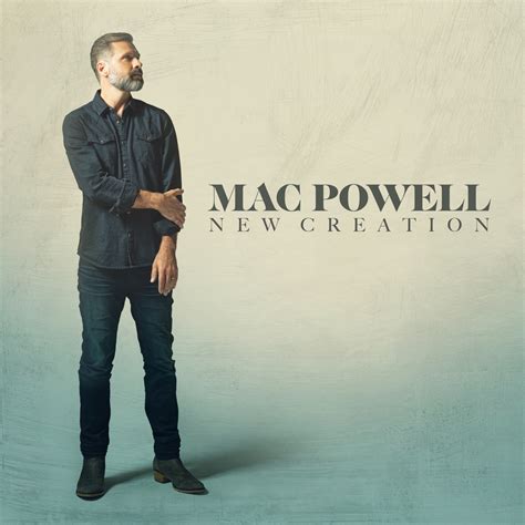 Mac Powell New Creation Lyrics And Tracklist Genius
