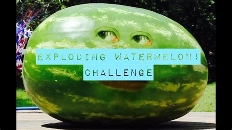 Exploding Watermelon Challenge Ft Jovan Youtube