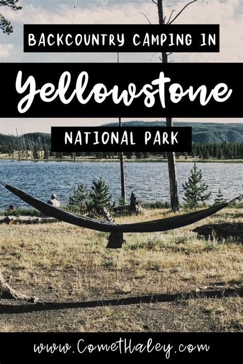 Backcountry Camping In Yellowstone Is The Adventure Of A Lifetime Read About Our Trip Where We