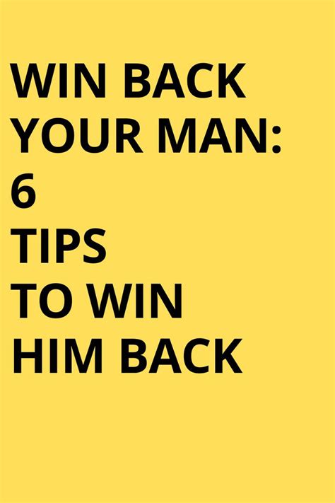 Win Back Your Man 6 Tips To Win Him Back ﻿ In 2021 Your Man Win
