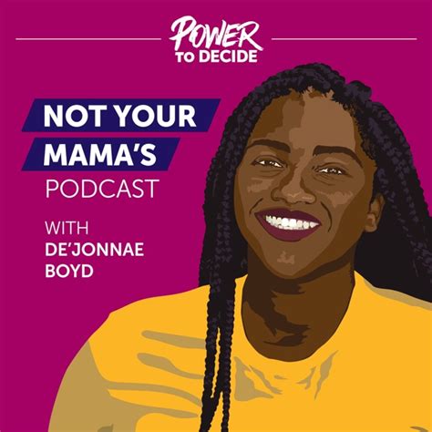 Not Your Mamas Podcast By Power To Decide On Apple Podcasts