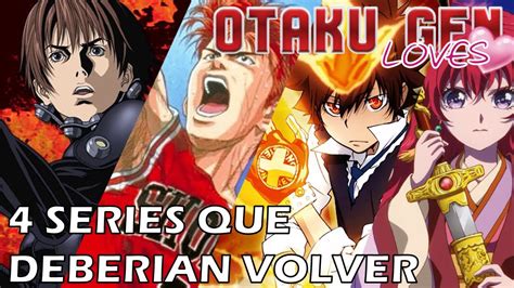 4 Series Anime Que Deberían Volver Otaku Gen Loves Youtube