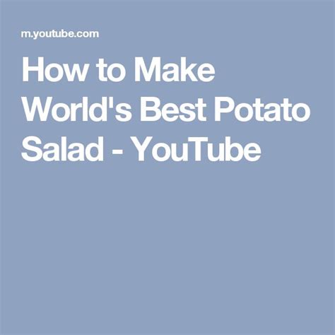 How To Make Worlds Best Potato Salad Youtube Potatoes Potato