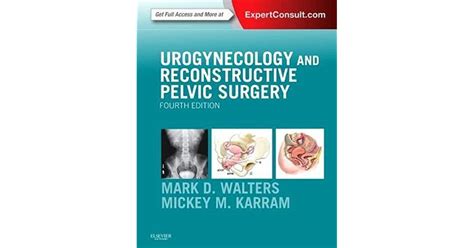 Urogynecology And Reconstructive Pelvic Surgery By Mark D Walters