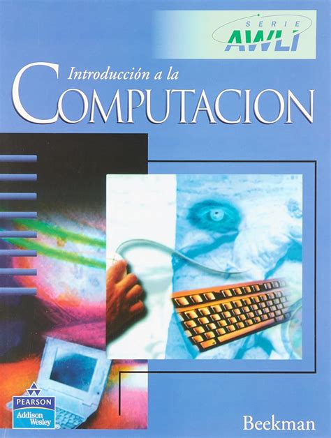 Introduccion A La Computacion Spanish Edition George Beekman