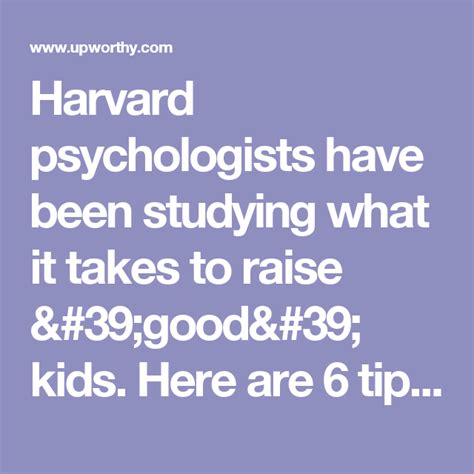 Harvard Psychologists Have Been Studying What It Takes To Raise Good
