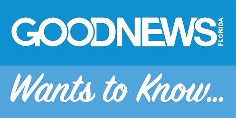 The Good News Wants To Know Good News Christian Newsgood News