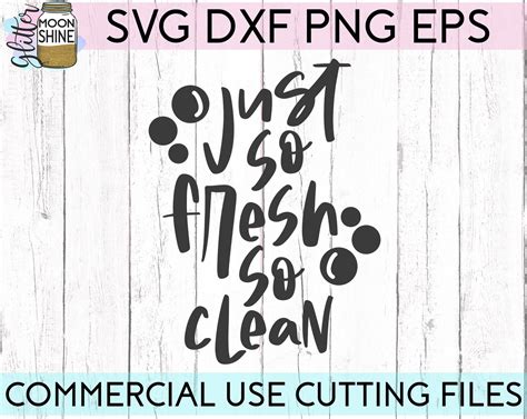 So Fresh So Clean Svg Eps Dxf Png Files For Cutting Machines Etsy